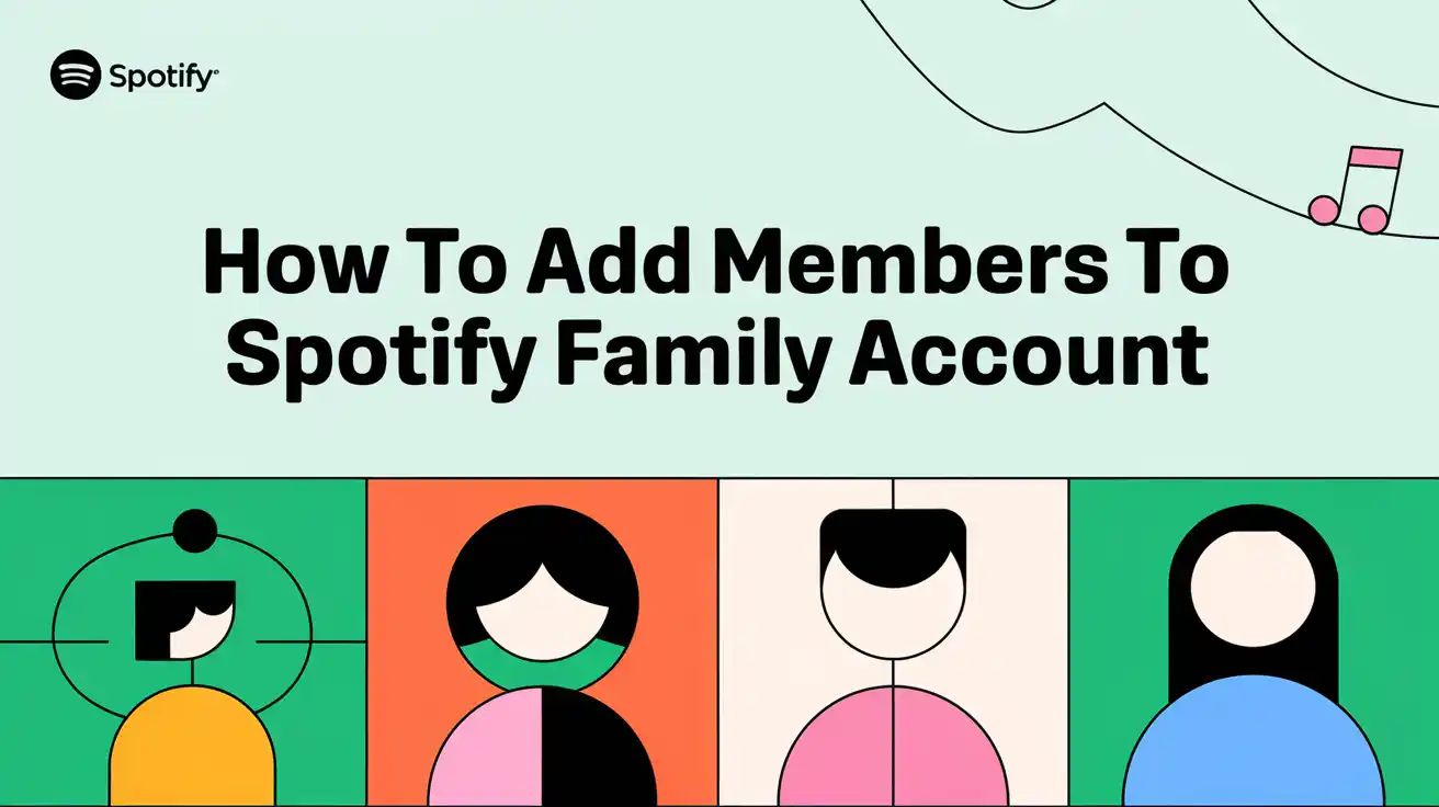 How to Add Members to Spotify Family Account (Guide 2025) how to add members to spotify family account
